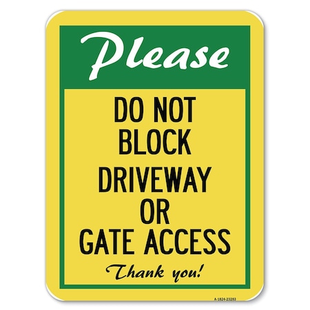 Signmission Please Do Not Block Driveway or Gate Access Thank You Rust Proof Parking, A-1824-23283 A-1824-23283